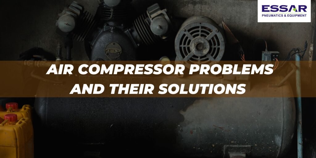 Common Air Compressor Problems and Their Solutions